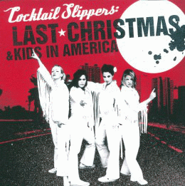 Cocktail Slippers : Last Christmas & Kids In America